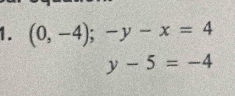 (0,-4);-y-x=4
y-5=-4