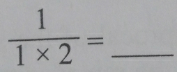  1/1* 2 = _