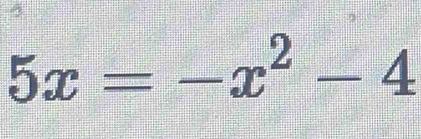 5x=-x^2-4