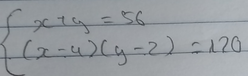 beginarrayl x+y=56 (x-4)(y-2)=120endarray.