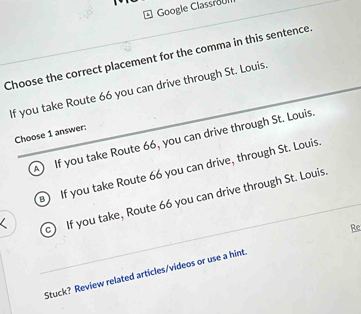 Solved: Google Classroul Choose the correct placement for the comma in ...