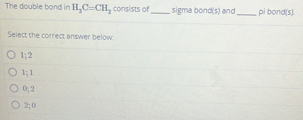 Solved: The double bond in H_2C=CH_2 consists of _sigma bond(s) and_ pi ...