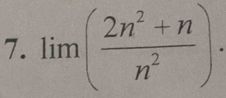 lim( (2n^2+n)/n^2 ).