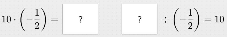 10· (- 1/2 )=? □^(□ □ )° ?/ (- 1/2 )=10