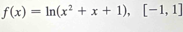 f(x)=ln (x^2+x+1),[-1,1]