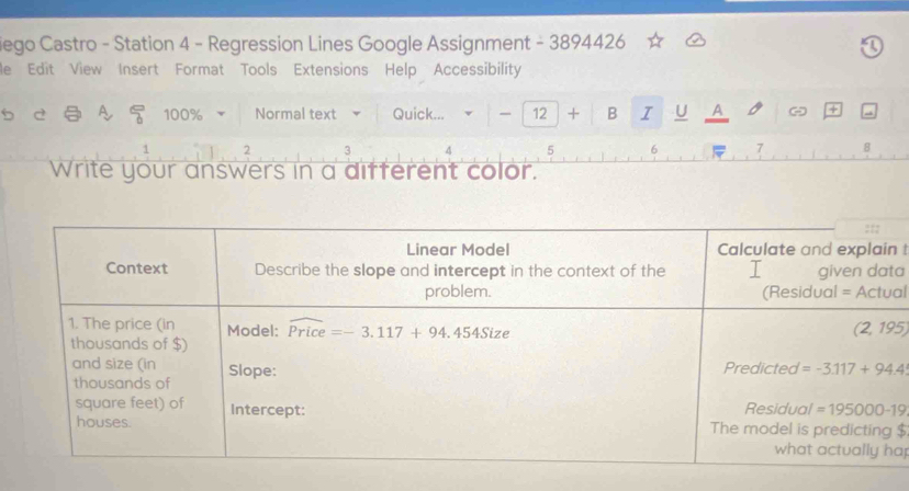 iego Castro - Station 4 - Regression Lines Google Assignment - 3894426
le Edit View Insert Format Tools Extensions Help Accessibility
b d 100% Normal text  Quick... - 12 + B I U A - +
2 3 4 5 6 7 8
Write your answers in a different color.
n!
a
al
5
$
a