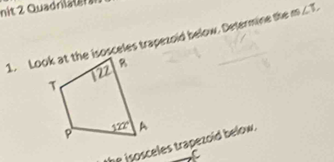 nit 2 Quadriater at
1. Look at the isosceles trapezold below. Determine the m ∠ 1,
the isosceles trapezoid below .