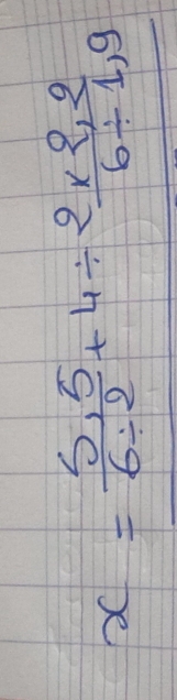 x= (5,5)/6/ 2 +4/ 2*  (2* 2,2)/6/ 1,9 