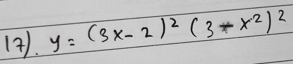 12).
y=(3x-2)^2(3-x^2)^2