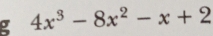 4x^3-8x^2-x+2