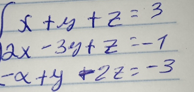 beginarrayl x+y+z=3 2x-3y+z=-1 x+y+2z=-3endarray.