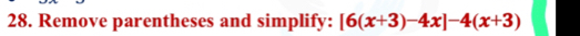 Remove parentheses and simplify: [6(x+3)-4x]-4(x+3)