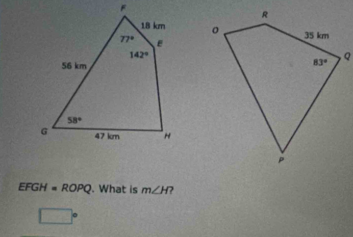 EFGH=ROPQ. What is m∠ H ?
□°