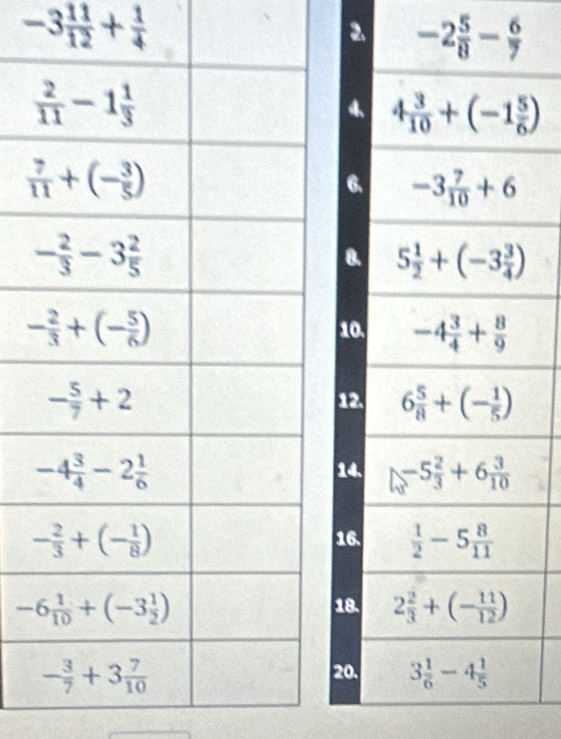 -3 11/12 + 1/4 
2. -2 5/8 - 6/7 
1
1
1
1
1
2