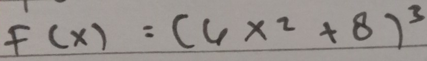 F(x)=(6x^2+8)^3