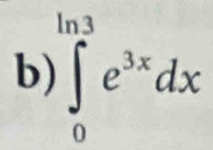 ∈tlimits _0^((ln 3)e^3x)dx