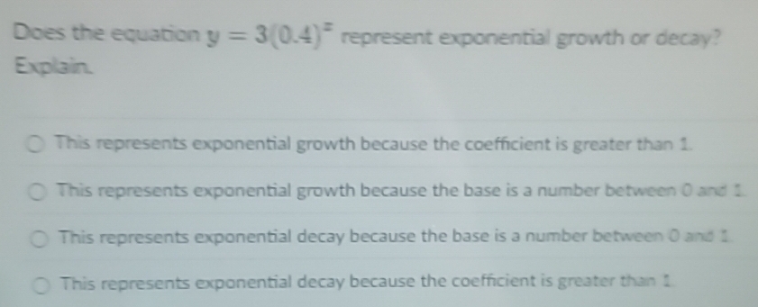 Resuelto:Does the equation y=3(0.4)^x represent exponential growth or ...