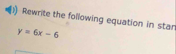 Rewrite the following equation in stan
y=6x-6