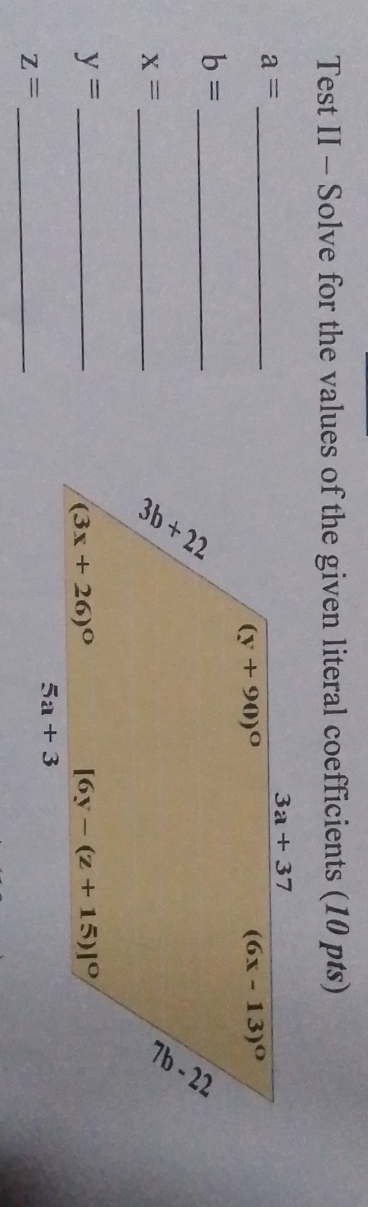 Test II - Solve for the values of the given literal coefficients (10 pts)
_ a=
_ b=
_ x=
y= _
_ z=