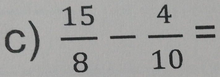  15/8 - 4/10 =