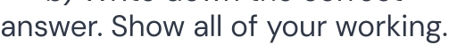 answer. Show all of your working.