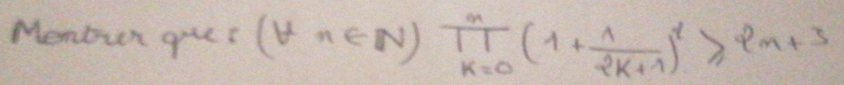 Membur qut (forall n∈ N)_(k=0)^n(1+ 1/2k+1 )^2≥slant 2n+3