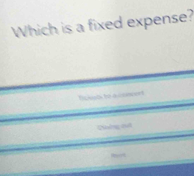 Which is a fixed expense?