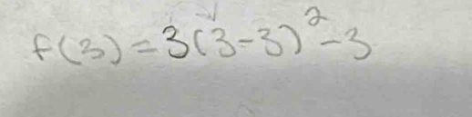 f(3)=3(3-3)^2-3