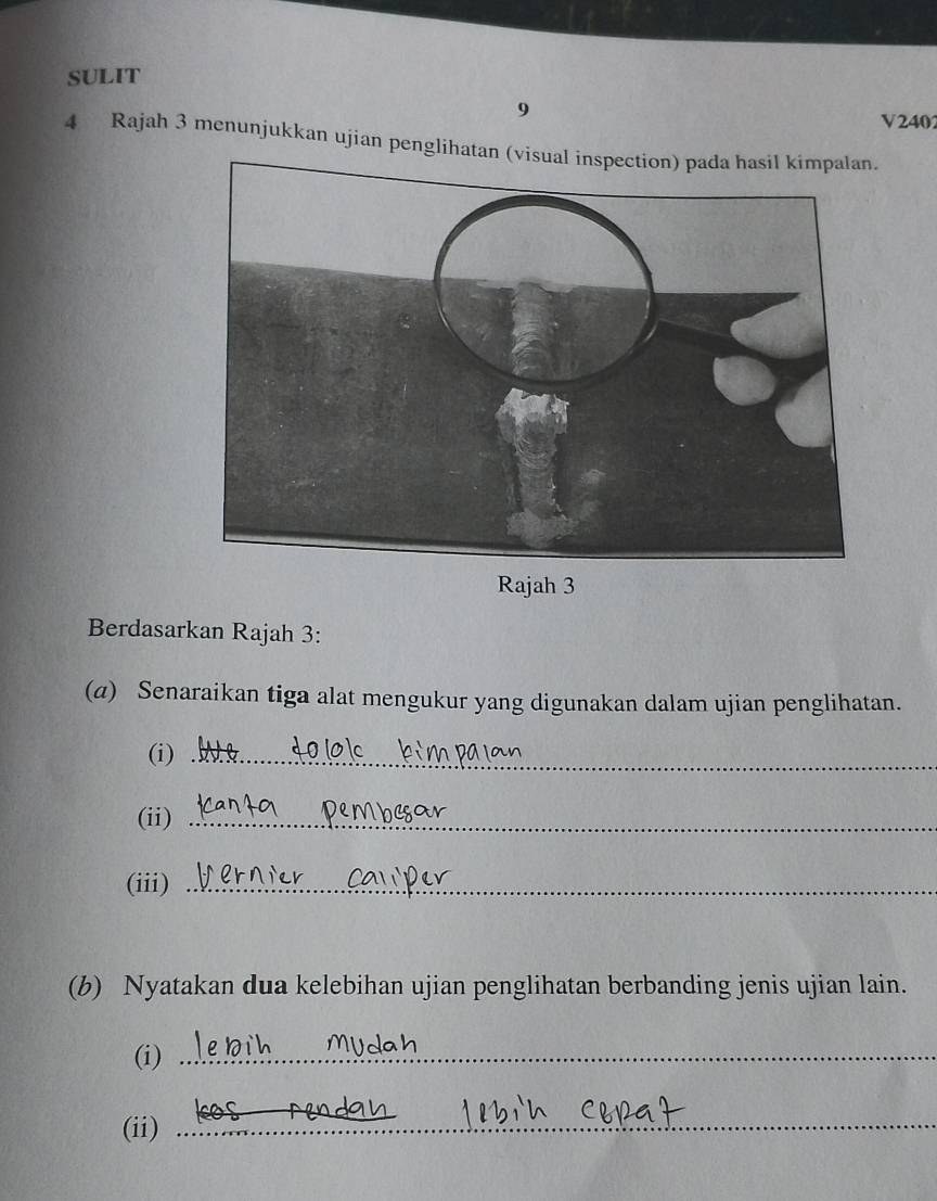 SULIT 
9 
V2402 
4 Rajah 3 menunjukkan ujian penglihatan (visua 
Rajah 3 
Berdasarkan Rajah 3: 
(a) Senaraikan tiga alat mengukur yang digunakan dalam ujian penglihatan. 
(i)_ 
(ii)_ 
(iii)_ 
(b) Nyatakan dua kelebihan ujian penglihatan berbanding jenis ujian lain. 
(i)_ 
(ii)_