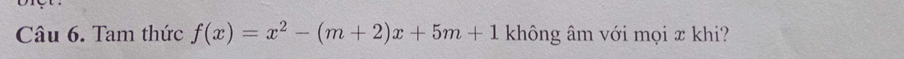 Tam thức f(x)=x^2-(m+2)x+5m+1 không âm với mọi x khi?