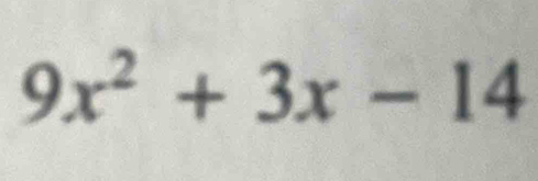 9x^2+3x-14