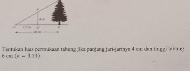 Tentukan luas permukaan tabung jika panjang jari-jarinya 4 cm dan tinggi tabung
6cm(π =3,14).