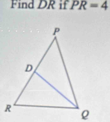 Find DR if PR=4