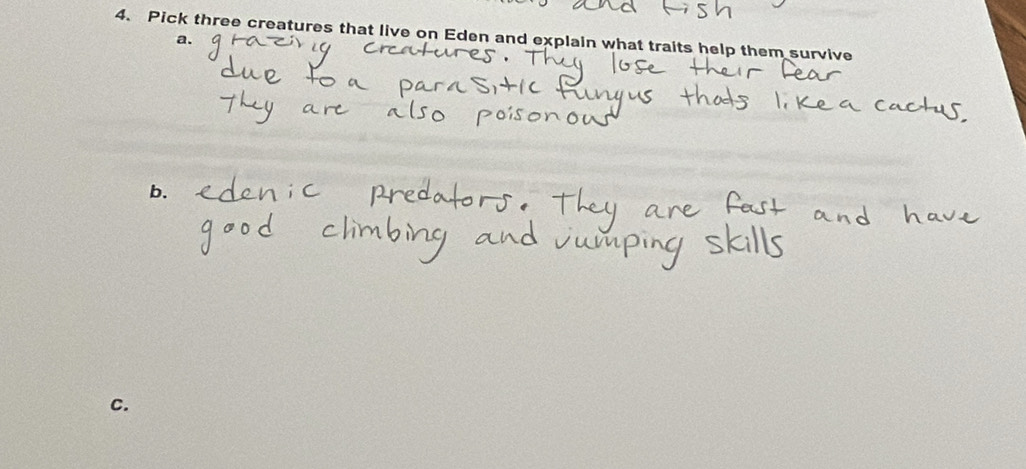 Pick three creatures that live on Eden and explain what traits help them survive 
a. 
b. 
C.