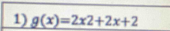 g(x)=2x2+2x+2