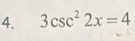 3csc^22x=4