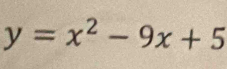 y=x^2-9x+5