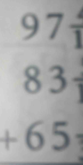 97frac 1
beginarrayr 83+ +65:endarray