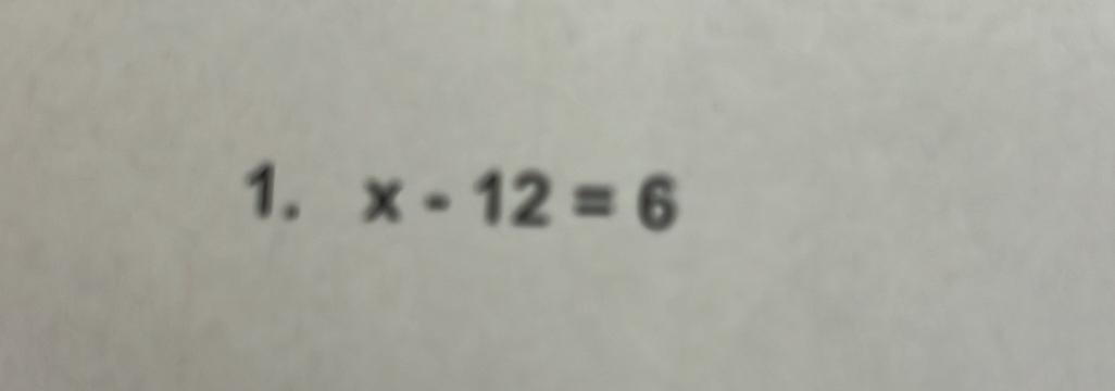 x-12=6