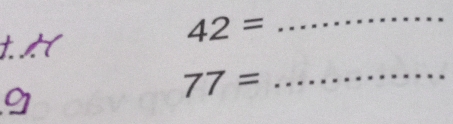 42=
_
77=
_