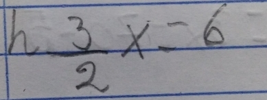 hh  3/2 x=6