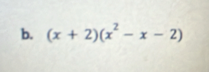 (x+2)(x^2-x-2)