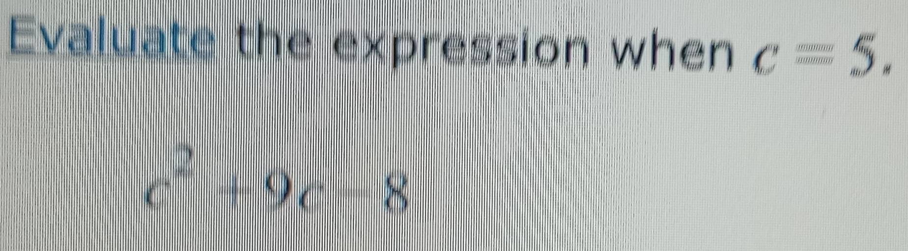 Evaluate the expression when CH=-cos 30°
c^2+9c=8