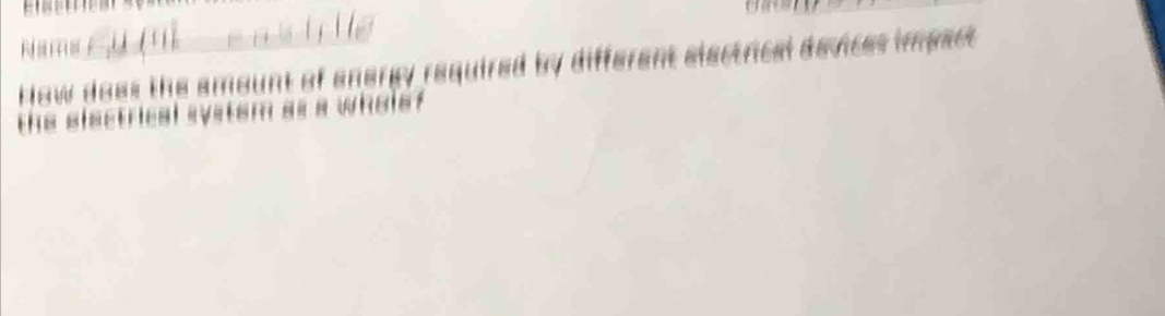 Nm 
Fow does the amount of energy required by different electrical devices impact 
The sisetriest waism as a wreist