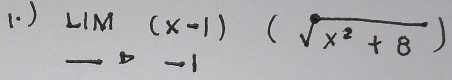 (·) lim _to (x-1)(sqrt(x^2+8))