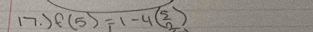 ) f(5)=1-4( 5/2 )