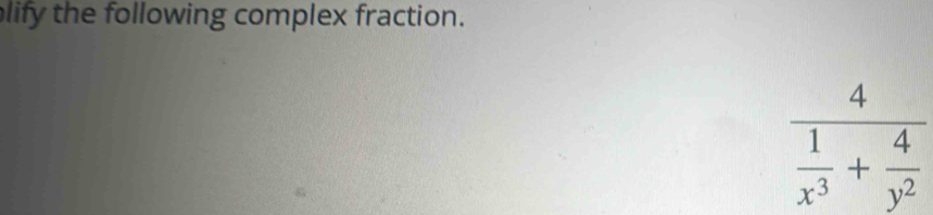 lify the following complex fraction.