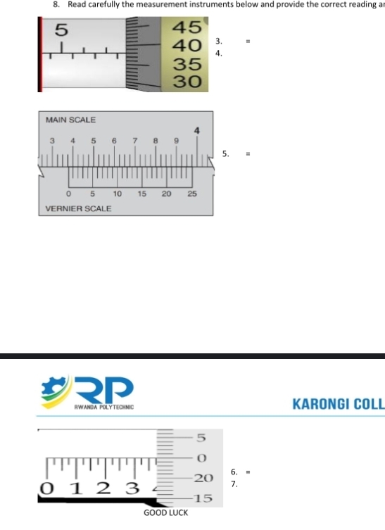 Read carefully the measurement instruments below and provide the correct reading ar 
= 
. 
२P 
RWANDA POLYTECHNIC KARONGI COLL 
=