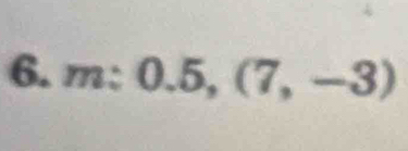 m:0.5,(7,-3)