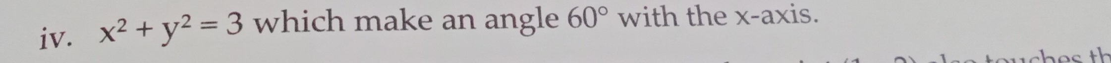 x^2+y^2=3 which make an angle 60° with the x-axis.